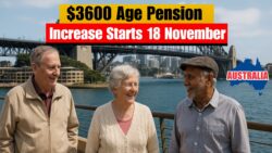 Age Pension increase of $3,600 per year becomes effective 18 November 2025 across Victoria, New South Wales and Queensland